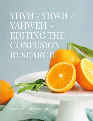 bokomslag Yhvh / Yhwh / Yahweh Editing the Confusion Research