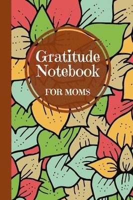 Creative Visions Publishing - Gratitude Notebook for Moms, Häftad