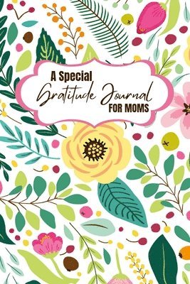 Creative Visions Publishing - Special Gratitude Journal for Moms, Häftad