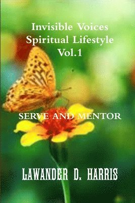 bokomslag Invisible Voices Spiritual Lifestyle Vol.1 Serve and Mentor