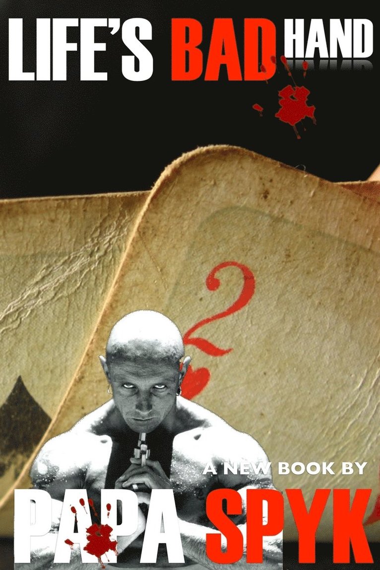Papa Spyk - Life's Bad Hand, Häftad