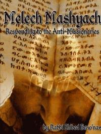 bokomslag Melech Mashyach: Responding to the Anti-Missionaries