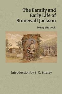 bokomslag The Family and Early Life of Stonewall Jackson