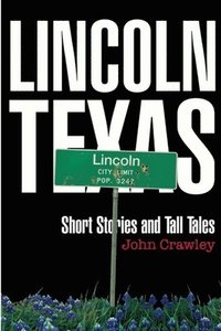 bokomslag Lincoln, Texas Short Stores and Tall Tales