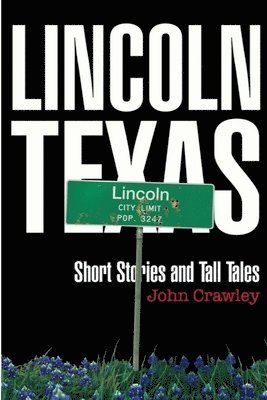 Lincoln, Texas Short Stores and Tall Tales 1