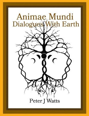 Animae Mundi Dialogues With Earth Paperback 1
