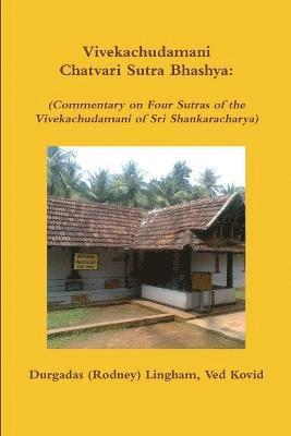 Vivekachudamani Chatvari Sutra Bhashya: (Commentary on Four Sutras of the Vivekachudamani of Sri Shankaracharya) 1