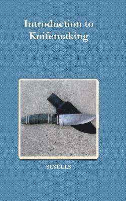 Introduction to Knifemaking 1