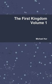 bokomslag The First Kingdom Volume 1