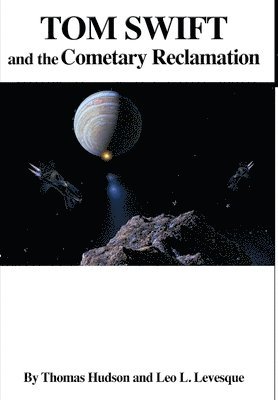 Tom Swift and the Cometary Reclamation 1