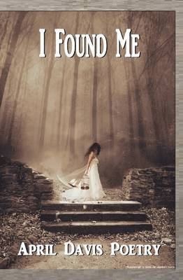APRIL DAVIS - I Found Me, Inbunden