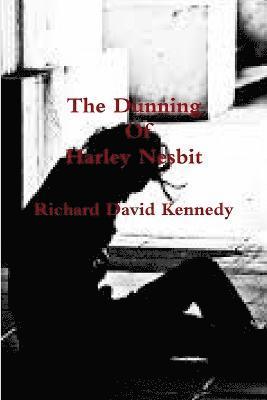 The Dunning of Harley Nesbit 1