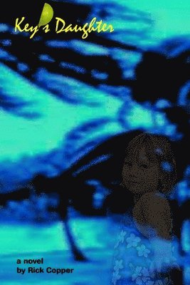 Rick Copper - Key's Daughter, Häftad