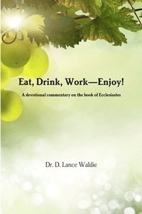 bokomslag Eat, Drink, Work-Enjoy!