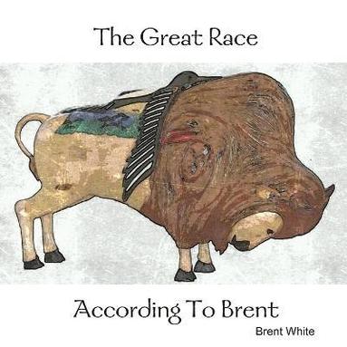 bokomslag Great Race According To Brent