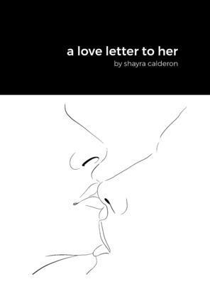 Shayra Calderon, shayra calderon - love letter to her, Inbunden