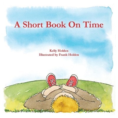 Kelly Holden - Short Book on Time, Häftad