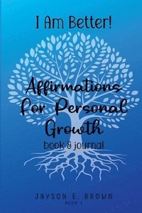 bokomslag I AM BETTER Affirmations for Personal Growth