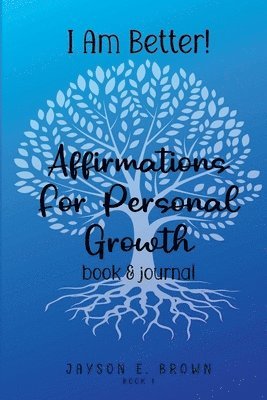 I AM BETTER Affirmations for Personal Growth 1