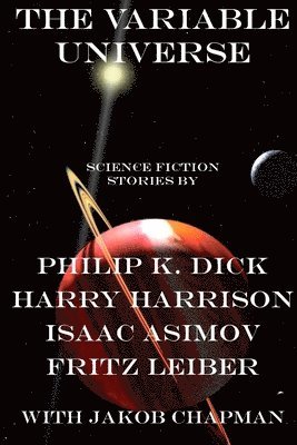 Jakob Chapman, Harry Harrison, Philip K Dick, Philip K. Dick - Variable Universe, Häftad