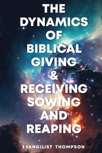 bokomslag The Dynamics of Biblical Giving and Receiving
