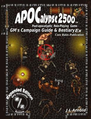 APOCalypse 2500(TM) GM's Campaign Guide & Bestiary Ex 1