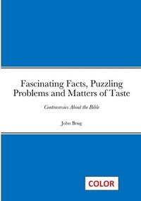 bokomslag Fascinating Facts, Puzzling Problems and Matters of Taste