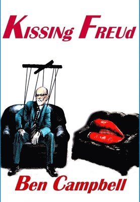Ben Campbell - KISSINg FREUd, Inbunden