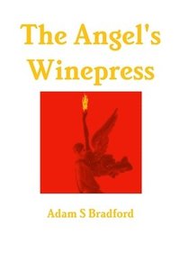 bokomslag The Angel's Winepress