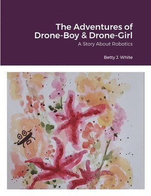 The Adventures of Drone-Boy & Drone-Girl 1