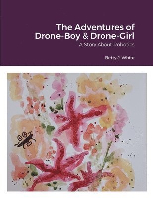 Adventures of Drone-Boy & Drone-Girl