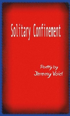 Jeremy Void - Solitary Confinement, Häftad