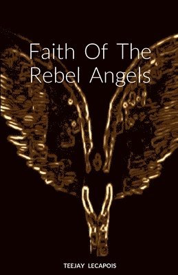 Faith Of The Rebel Angels 1