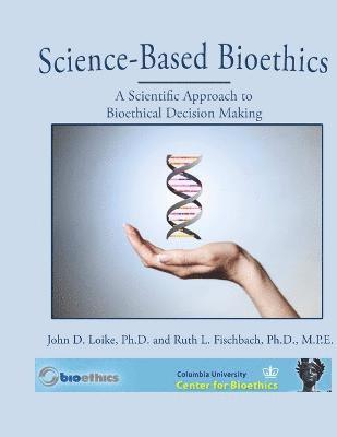 Science-Based Bioethics 1