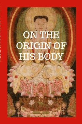 bokomslag On The Origin Of His Body