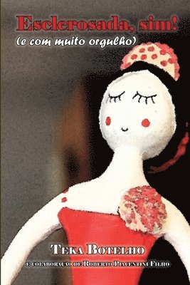 Esclerosada, Sim! (e Com Muito Orgulho)