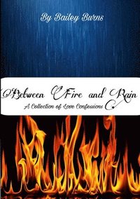 bokomslag Between Fire and Rain