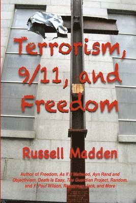 Terrorism, 9/11, and Freedom 1