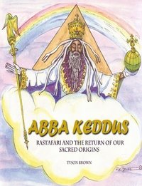 bokomslag Abba Keddus 'Rastafari and the Return of Our Sacred Origins' 2015