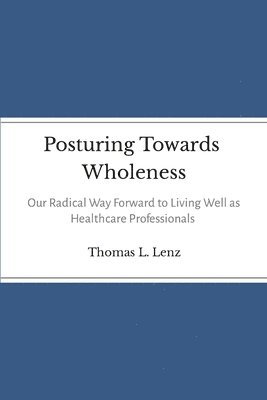 bokomslag Posturing Towards Wholeness