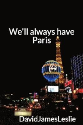 We'll Always Have Paris 1