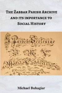bokomslag The &#379;abbar Parish Archive and its importance to social history
