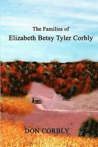 bokomslag The Families of Elizabeth Betsy Tyler Corbly