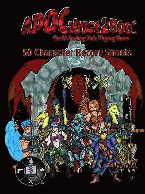 John Arnold - APOCalypse 2500 50 Character Record Sheets, Häftad
