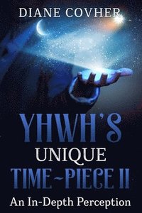 bokomslag YHWH's Unique Time Piece II