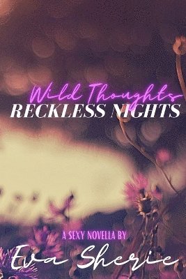 Wild Thoughts, Reckless Nights 1