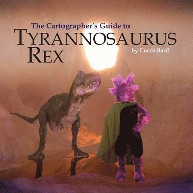 bokomslag Cartographer's Guide to Tyrannosaurus Rex