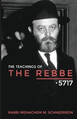 The Teachings of The Rebbe - 5717 - Vol. 1 1