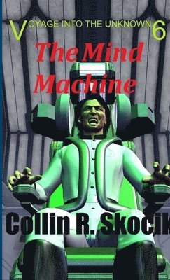 Voyage into the Unknown 6: the Mind Machine