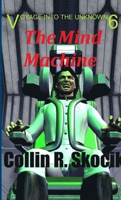 Voyage into the Unknown 6: the Mind Machine 1